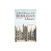 Bodleian Library Brief History of the Bodleian Library, A (inbunden, eng)