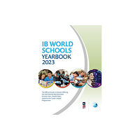 Hodder Education IB World Schools Yearbook 2023: The Official Guide to Schools Offering the International Baccalaureate Primary Years, Mi...