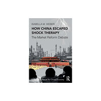 Taylor & francis ltd How China Escaped Shock Therapy (häftad, eng)