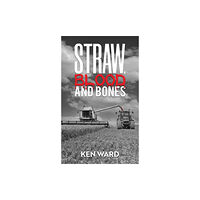 Austin Macauley Publishers Straw, Blood and Bones (häftad, eng)