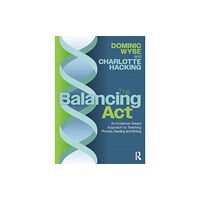 Taylor & francis ltd The Balancing Act: An Evidence-Based Approach to Teaching Phonics, Reading and Writing (häftad, eng)