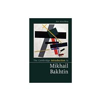 Cambridge University Press The Cambridge Introduction to Mikhail Bakhtin (häftad, eng)