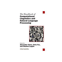 John Wiley And Sons Ltd The Handbook of Computational Linguistics and Natural Language Processing (häftad, eng)