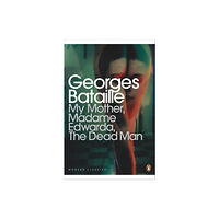 Penguin books ltd My Mother, Madame Edwarda, The Dead Man (häftad, eng)