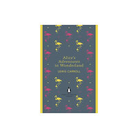 Penguin books ltd Alice's Adventures in Wonderland and Through the Looking Glass (häftad, eng)