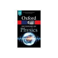 Oxford University Press A Dictionary of Physics (häftad, eng)