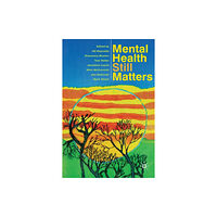 Bloomsbury Publishing PLC Mental Health Still Matters (häftad, eng)