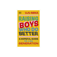 Dorling Kindersley Ltd Raising Boys Who Do Better (inbunden, eng)