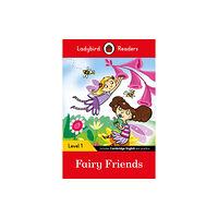 Penguin Random House Children's UK Ladybird Readers Level 1 - Fairy Friends (ELT Graded Reader) (häftad, eng)