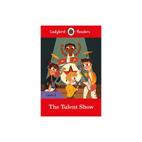 Penguin Random House Children's UK Ladybird Readers Level 3 - The Talent Show (ELT Graded Reader) (häftad, eng)