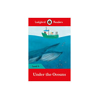 Penguin Random House Children's UK Ladybird Readers Level 4 - Under the Oceans (ELT Graded Reader) (häftad, eng)