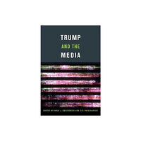 Mit press ltd Trump and the Media (häftad, eng)