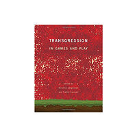 Mit press ltd Transgression in Games and Play (inbunden, eng)