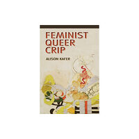 Indiana university press Feminist, Queer, Crip (häftad, eng)