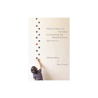 Bloomsbury Publishing PLC Child and Adolescent Psychology for Social Work and Allied Professions (häftad, eng)