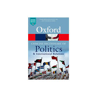 Oxford University Press The Concise Oxford Dictionary of Politics and International Relations (häftad, eng)