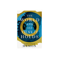 Pan Macmillan The World and All That It Holds (inbunden, eng)