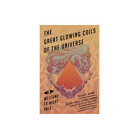 Little, Brown Book Group Great Glowing Coils of the Universe: Welcome to Night Vale Episodes, Volume 2 (häftad, eng)