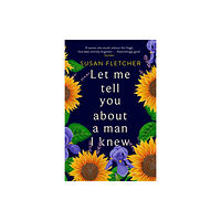 Little, Brown Book Group Let Me Tell You About A Man I Knew (häftad, eng)