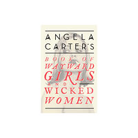Little, Brown Book Group Angela Carter's Book Of Wayward Girls And Wicked Women (häftad, eng)