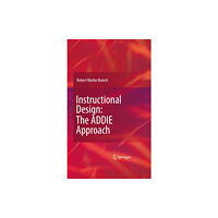 Springer-Verlag New York Inc. Instructional Design: The ADDIE Approach (inbunden, eng)