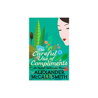 Little, Brown Book Group The Careful Use Of Compliments (häftad, eng)