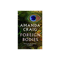 Little, Brown Book Group Foreign Bodies (häftad, eng)