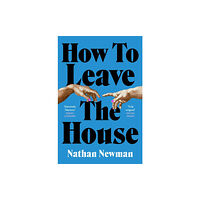Little, Brown Book Group How to Leave the House (inbunden, eng)