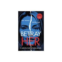 Little, Brown Book Group Betray Her (häftad, eng)