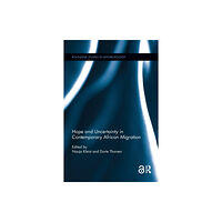Taylor & francis ltd Hope and Uncertainty in Contemporary African Migration (häftad, eng)