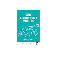 Taylor & francis ltd Why Biodiversity Matters (häftad, eng)