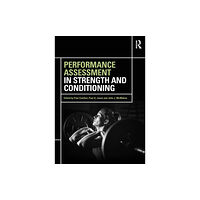 Taylor & francis ltd Performance Assessment in Strength and Conditioning (häftad, eng)