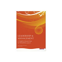 Pearson Education Limited Leadership and Management in Health and Social Care NVQ Level 4 (häftad, eng)