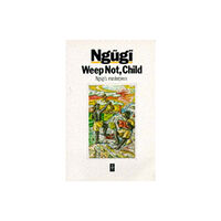 Pearson Education Limited Weep Not Child (häftad, eng)