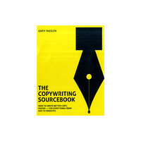 Marshall Cavendish The Copywriting Sourcebook: How to Write Better Copy, Faster - For Everything from Ads to Websites (häftad, eng)