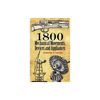 Dover publications inc. 1800 Mechanical Movements, Devices and Appliances (häftad, eng)
