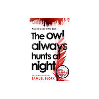 Transworld publishers ltd The Owl Always Hunts at Night (häftad, eng)