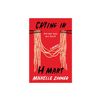 Knopf Doubleday Publishing Group Crying in H Mart (inbunden, eng)