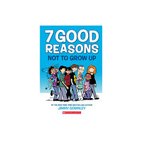 Scholastic Inc. 7 Good Reasons Not to Grow Up: A Graphic Novel (häftad, eng)