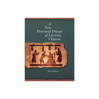 Harvard University, Asia Center A New Practical Primer of Literary Chinese (häftad, eng)