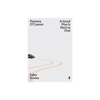 Faber & Faber A Good Man is Hard to Find (häftad, eng)