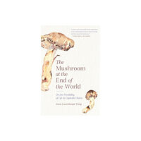 Princeton University Press The Mushroom at the End of the World (häftad, eng)