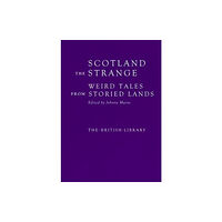 British Library Publishing Scotland the Strange (inbunden, eng)