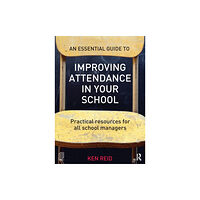 David Fulton Publishers Ltd An Essential Guide to Improving Attendance in your School (häftad, eng)