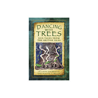 The History Press Ltd Dancing with Trees (häftad, eng)