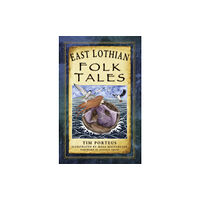 The History Press Ltd East Lothian Folk Tales (häftad, eng)