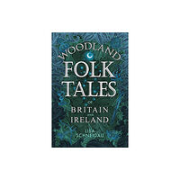 The History Press Ltd Woodland Folk Tales of Britain and Ireland (häftad, eng)