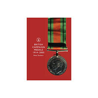 Bloomsbury Publishing PLC British Campaign Medals 1914-2005 (häftad, eng)