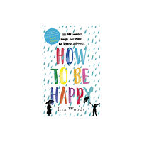 Little, Brown Book Group How to be Happy (häftad, eng)