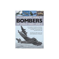 Anness publishing Illustrated Guide to Bombers of World Wars I and Ii: a Complete A-z Directory of Bombers, from Early Attacks of 1914 Thr...